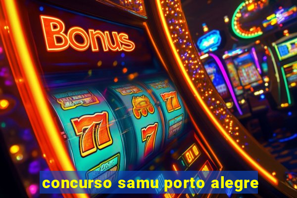 concurso samu porto alegre